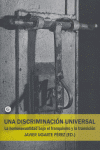 UNA DISCRIMINACION UNIVERSAL, de Ugarte Pérez (ed.) | portada del libro