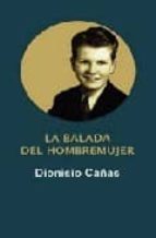 BALADA DEL HOMBREMUJER,LA, de Dionisio Cañas | portada del libro