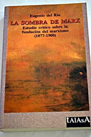 La sombra de Marx, de Del Río, Eugenio | portada del libro