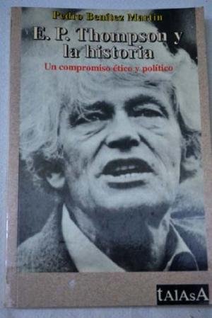 E. P. Thompson y la Historia, de Martín Beniteza | portada del libro