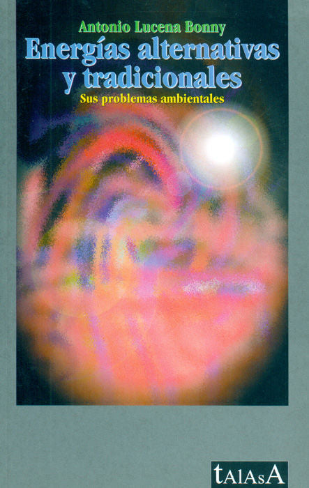 Energías alternativas y tradicionales, de Lucena Bonny, Antonio | portada del libro