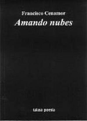 Amando nubes, de Cenamor, Francisco | portada del libro