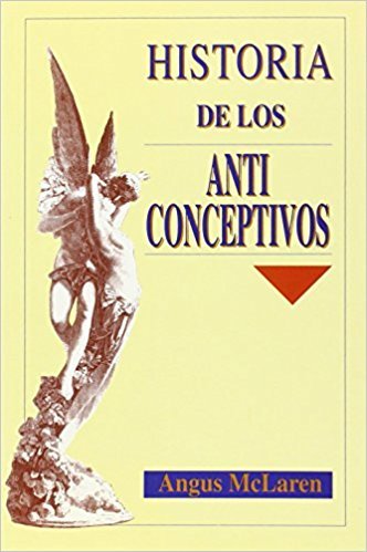 Historia de los anticonceptivos, de McLaren, Angus | portada del libro