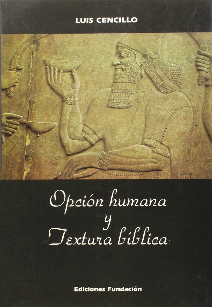 OPCION HUMANA Y TEXTURA BIBLICA, de CENCILLO | portada del libro