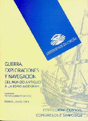 Guerra, exploraciones y navegación: Del Mundo Antiguo a la Edad Moderna, de Víctor Alonso Troncoso | portada del libro