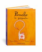 POMELO SE PREGUNTA, de Ramona Bâdescu | portada del libro