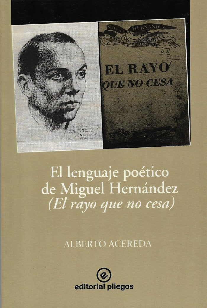 EL LENGUAJE POETICO DE MIGUEL HERNANDEZ, de ACEREDA, ALBERTO | portada del libro