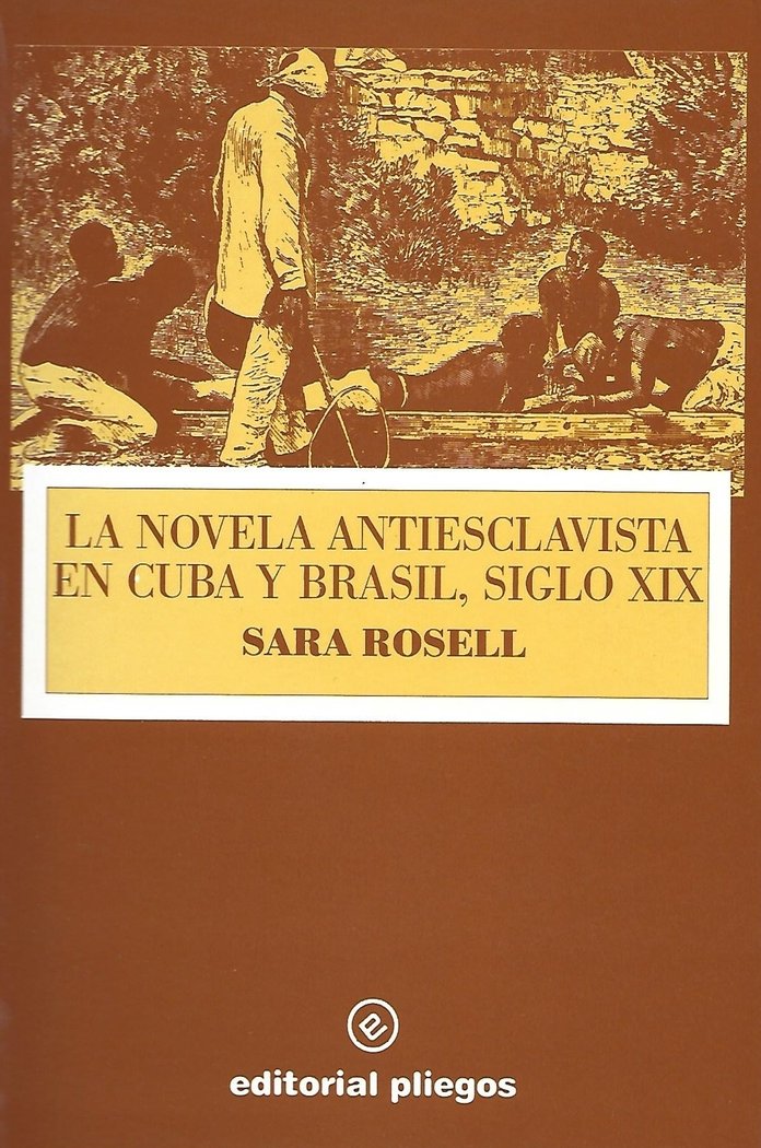 La novela antiesclavista en Cuba y Brasil, siglo XIX, de ROSELL, SARA V. | portada del libro