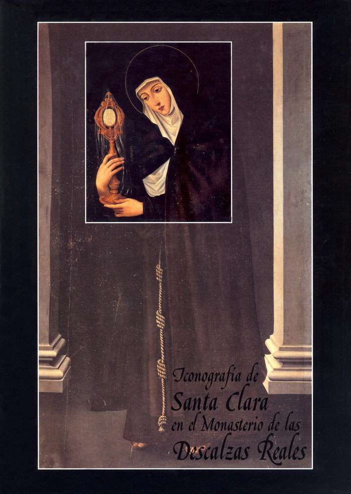 Iconografía de Santa Clara en el Monasterio de las Descalzas Reales, de García Sanz | portada del libro