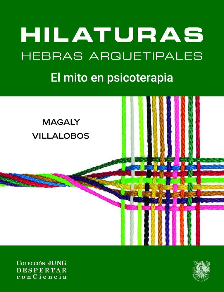 HILATURAS. HEBRAS ARQUETIPALES, de VILLALOBOS, MAGALY | portada del libro