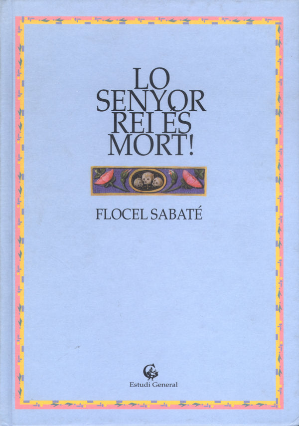 Lo senyor rei és mort!, de SABATE, FLOCEL | portada del libro