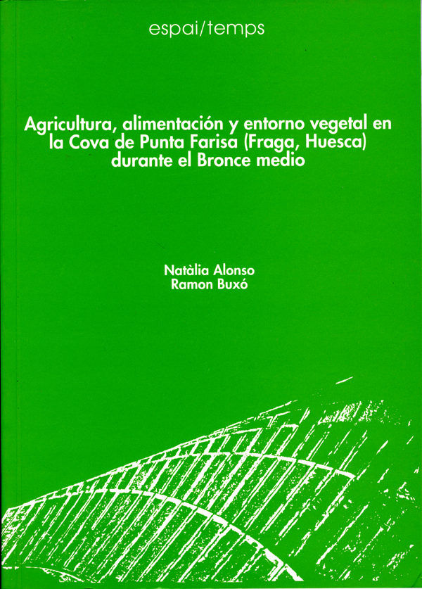 Agricultura, alimentación y entorno vegetal en la Cova de Punta Farisa (Fraga, Huesca) durante el Br, de Alonso | portada del