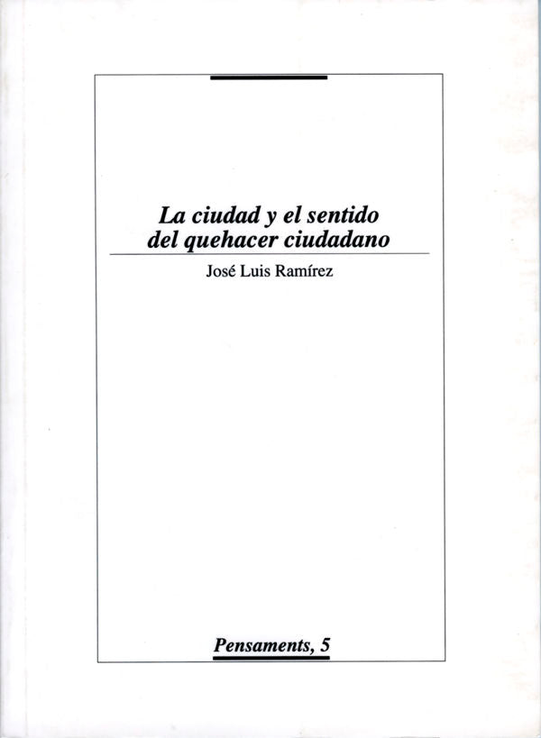 La ciudad y el sentido del quehacer ciudadano., de Ramírez | portada del libro