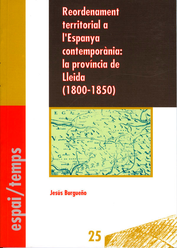 Reordenament territorial a la Espanya contemporània:la província de Lleida (1800-1850)., de Burgueño | portada del libro