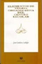 ELEMENTOS DE TEORIA ORGANIZATIVA DEL CENTRO ESCOLAR, de José Cardona Andújar | portada del libro