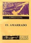 El amarrado, de Leal, Cirilo | portada del libro