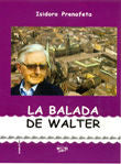 BALADA DE WALTER, LA, de PRENAFETA, ISIDORO | portada del libro