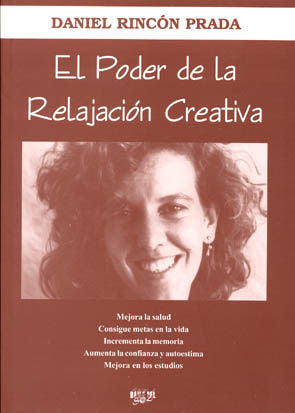 El poder de la relajación creativa, de Rincón Prada, Daniel | portada del libro
