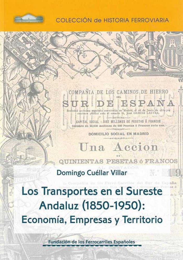 Los Transportes en el Sureste Andaluz (1850-1950): economía, empresas y territorio, de Cuéllar Villar, Domingo | portada del