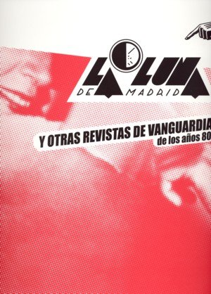 La Luna de Madrid. Y otras revistas de vanguardia de los años 80, de BIBLIOTECA NACIONAL | portada del libro
