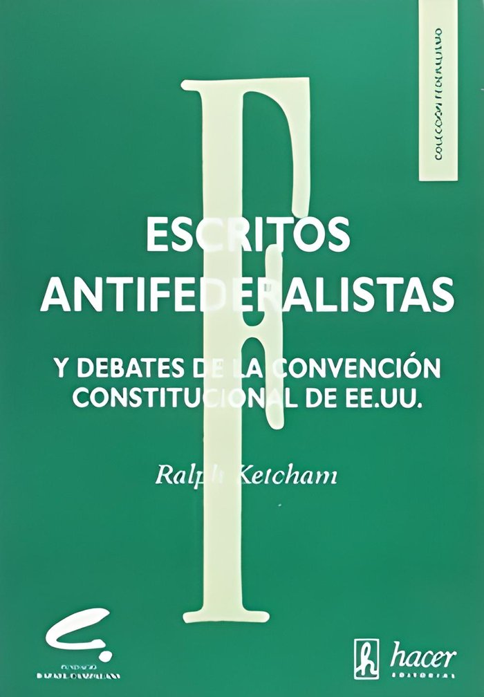 ESCRITOS ANTIFEDERALISTAS Y DEBATES CONVENCION, de Ketcham, Ralp | portada del libro