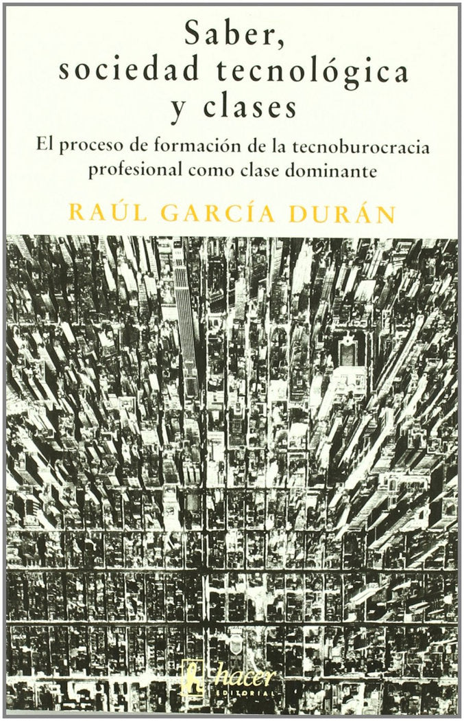 SABER SOCIEDAD TECNOLOGICA Y CLASES EL PROCESO, de García Duran, Raül | portada del libro