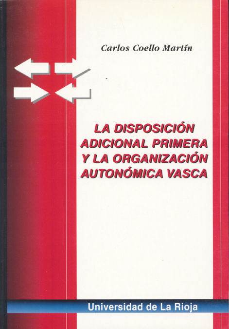 La Disposición Adicional Primera y la organización autonómica vasca, de Coello Martín | portada del libro