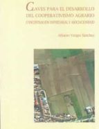 Claves para el desarrollo del cooperativismo agrario, de ALFONSO VARGAS SANCHEZ | portada del libro