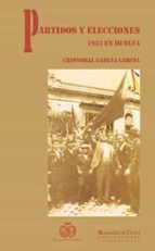 Partidos y elecciones, de CRISTOBAL GARCIA GARCIA | portada del libro