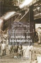 El metal de los muertos, de CONCHA ESPINA | portada del libro