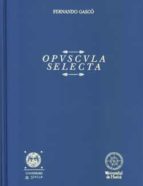 Opuscula selecta, de Fernando Gascó de la Calle | portada del libro