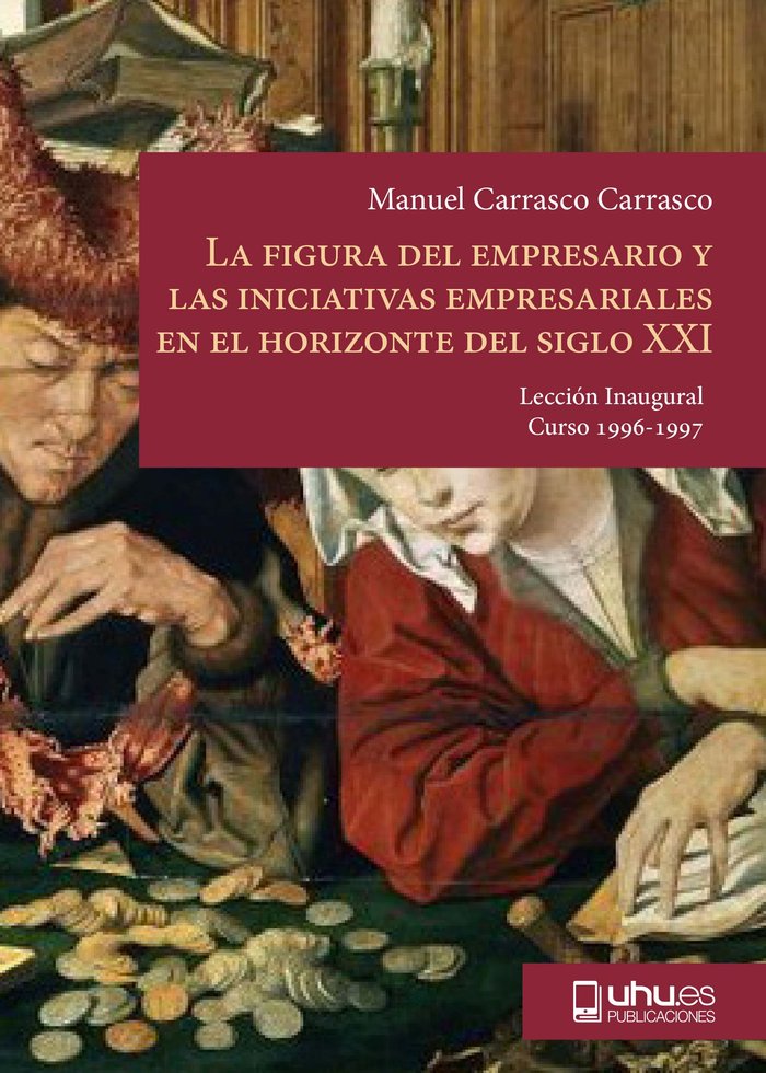 La figura del empresario y las iniciativas empresariales en el horizonte del siglo XXI, de Carrasco Carrasco | portada del li