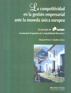 La competitividad en la gestión empresarial ante la moneda única europea, de Flores Caballero | portada del libro
