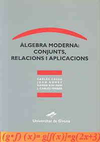 Àlgebra moderna: conjunts, relacions i aplicacions, de Cassú, Carles | portada del libro