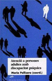 Atenció a persones adultes amb discapacitat psíquica, de Pallisera, Maria | portada del libro