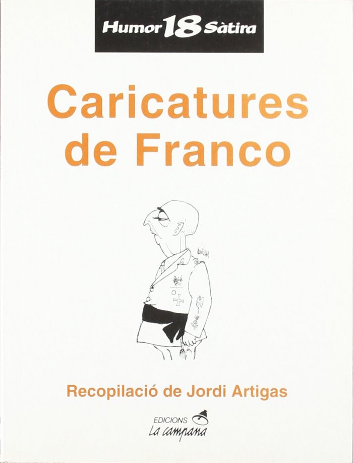 Caricatures de Franco. Reunides per Jordi Artigas., de AA.VV. | portada del libro