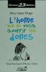 L'home que no volia avorrir les dones, de LOPEZ DIAGO, PACO | portada del libro