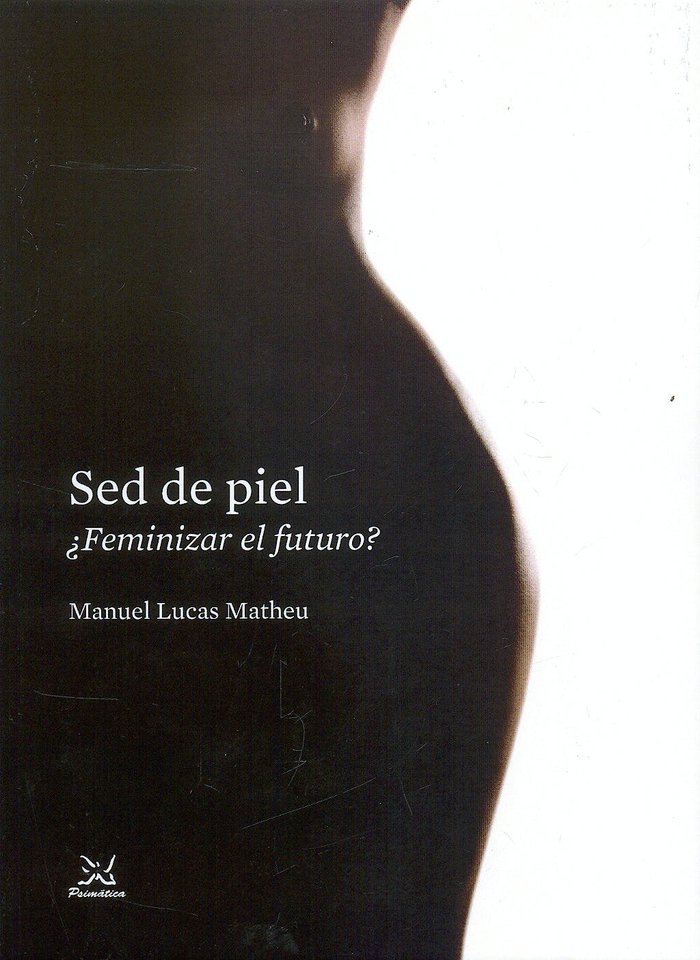 SED DE PIEL FEMINIZAR EL FUTURO, de MANUEL LUCAS | portada del libro