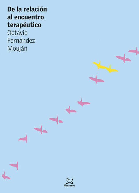 DE LA RELACION AL ENCUENTRO TERAPEUTICO, de FERNANDEZ MOUJAN, OCTAVIO | portada del libro