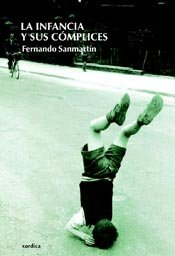 La infancia y sus cómplices, de Sanmartín, Fernando | portada del libro