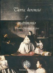 Tierra, herencia y matrimonio, de Martínez López | portada del libro