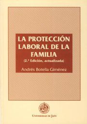 La protección laboral de la familia, de Botella Giménez | portada del libro