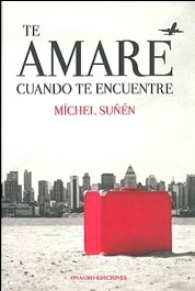 TE AMARE CUANDO TE ENCUENTRE, de SUñéN | portada del libro