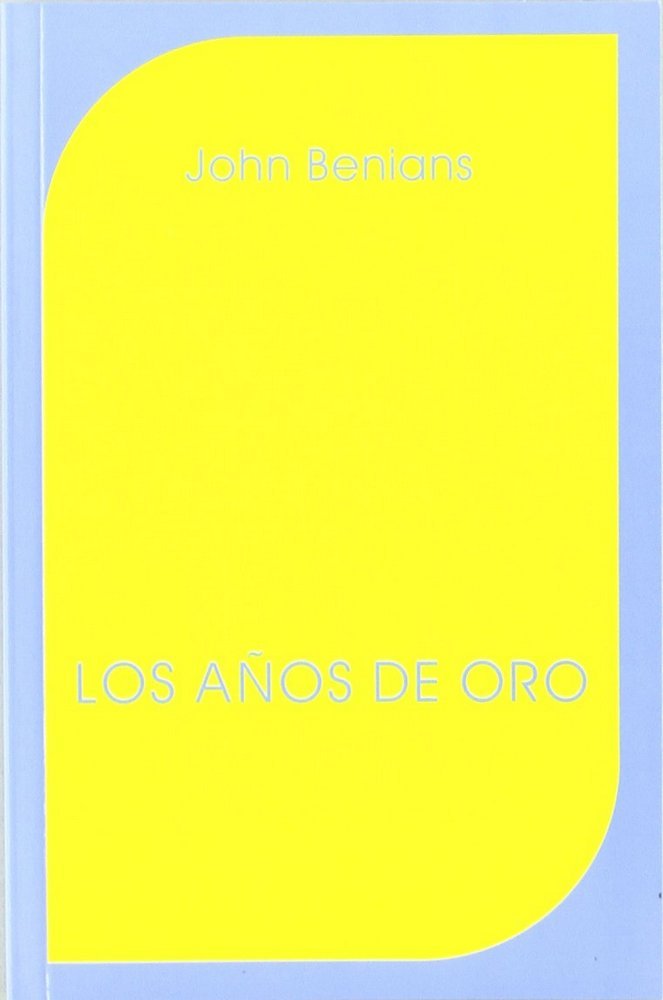 Los años de oro, de Benians, John | portada del libro