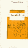 El cerdo de pie, de Risco | portada del libro
