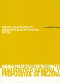 Buenas prácticas institucionales. Diagnóstico general y propuestas de mejora, de Programa Regional de Apoyo a las Defensorías