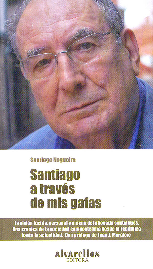 SANTIAGO A TRAVÉS DE MIS GAFAS, de Nogueira Romero, Santiago | portada del libro