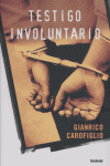 Testigo involuntario, de CAROFIGLIO | portada del libro