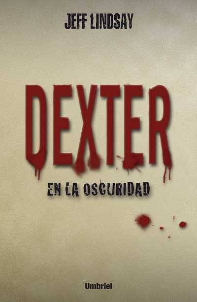 Dexter en la oscuridad, de Lindsay | portada del libro