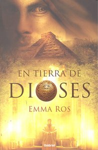 EN TIERRA DE DIOSES, de ROS,EMMA | portada del libro